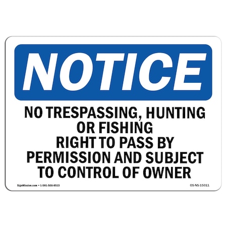 Signmission OSHA Notice Sign, 7" H, 10" W, Aluminum, No Trespassing Hunting Or Fishing Right Sign, Landscape OS-NS-A-710-L-15011